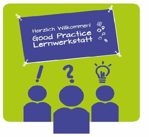 drei blaue Figuren auf grünem Hintergrund mit Schriftzug "Herzlich Willkommen Good Practice Lernwerkstatt"